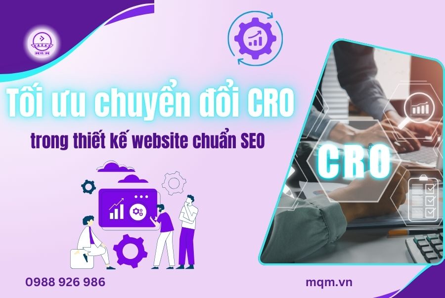 tối ưu chuyển đổi CRO trong thiết kế website chuẩn SEO